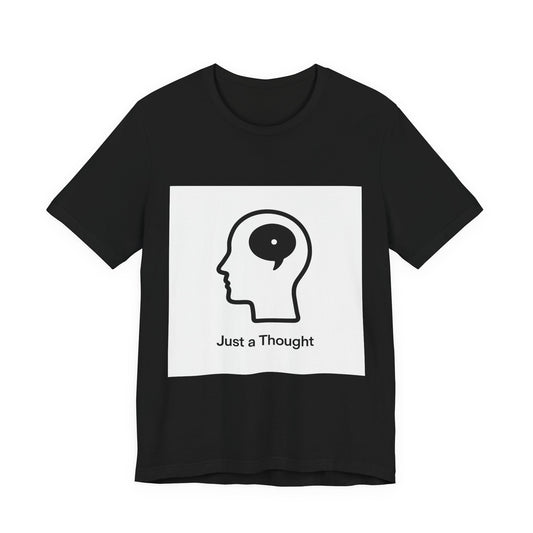 Just a Thought T-Shirt — Minimalist Head & Thought Bubble Tee