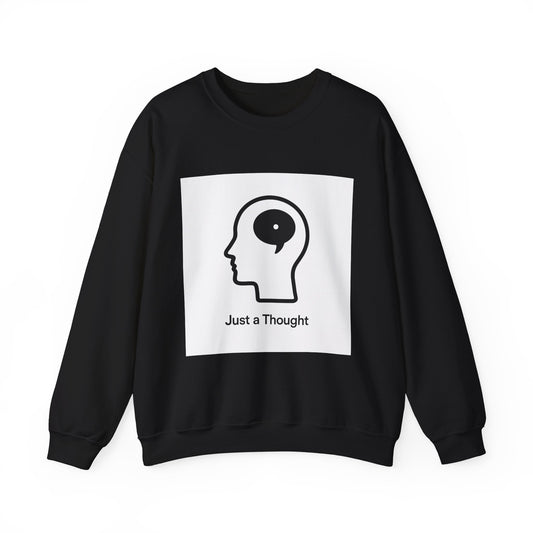 Just a Thought Crewneck Sweatshirt