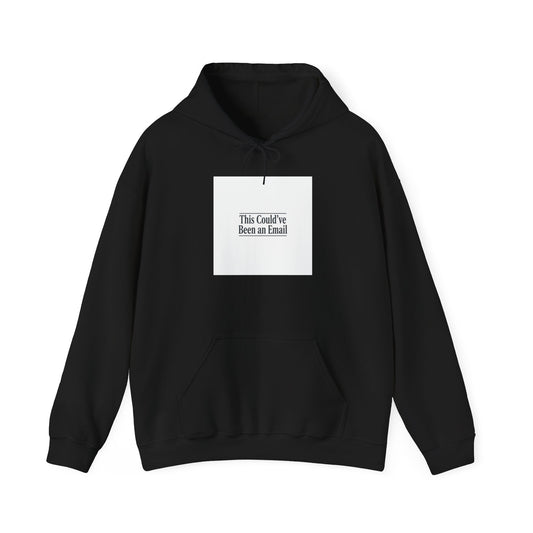 This Could've Been an Email Hoodie | meeting meme, office humor