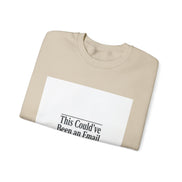 This Could've Been an Email Sweatshirt | Meeting Humor, Office Meme