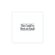 This Could've Been an Email Sticker | Meeting Meme, Office Humor