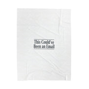 This Could’ve Been an Email Velveteen Blanket | Meeting Meme, Office Humor