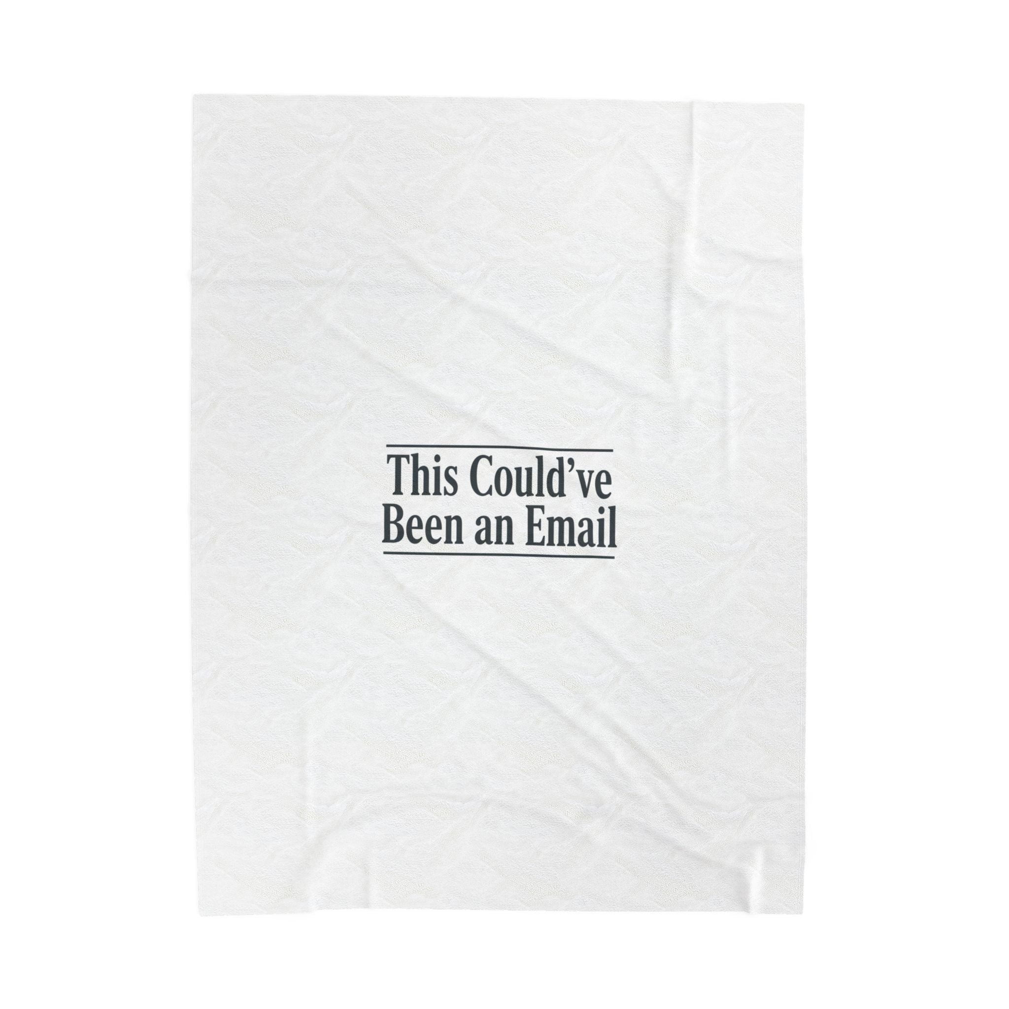 This Could’ve Been an Email Velveteen Blanket | Meeting Meme, Office Humor
