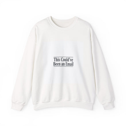 This Could've Been an Email Sweatshirt | Meeting Humor, Office Meme