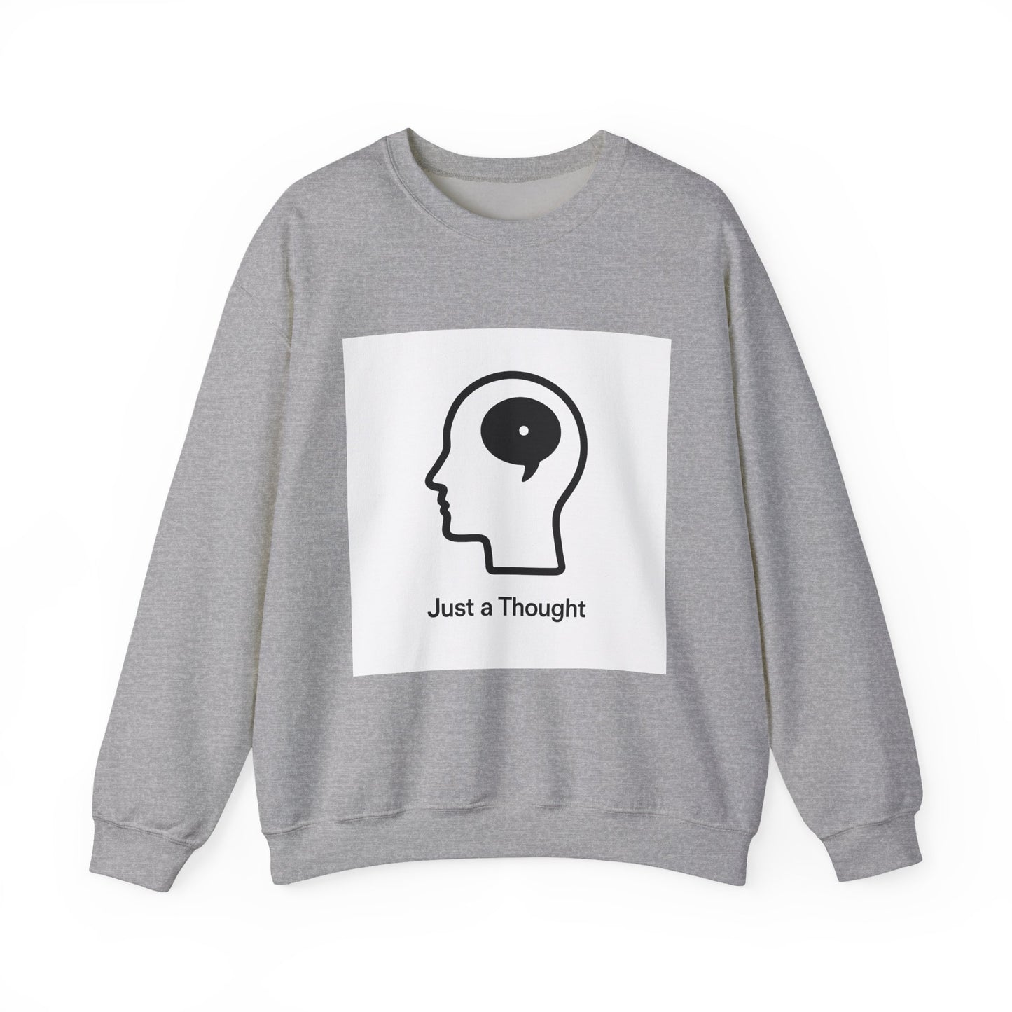 Just a Thought Crewneck Sweatshirt