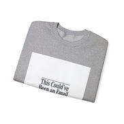 This Could've Been an Email Sweatshirt | Meeting Humor, Office Meme