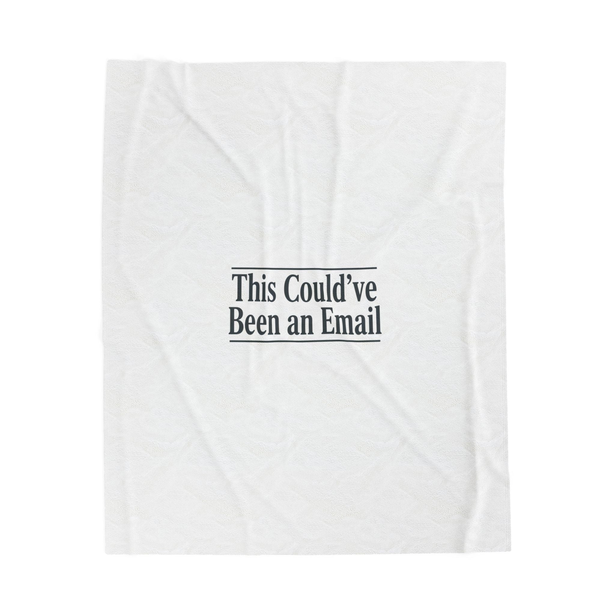 This Could’ve Been an Email Velveteen Blanket | Meeting Meme, Office Humor