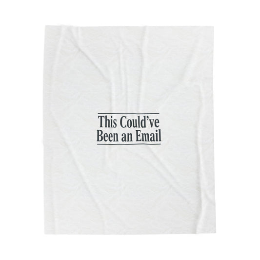 This Could’ve Been an Email Velveteen Blanket | Meeting Meme, Office Humor