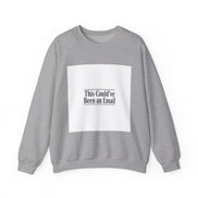 This Could've Been an Email Sweatshirt | Meeting Humor, Office Meme
