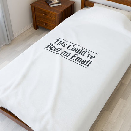 This Could’ve Been an Email Velveteen Blanket | Meeting Meme, Office Humor