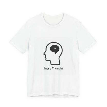 Just a Thought T-Shirt — Minimalist Head & Thought Bubble Tee