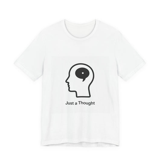 Just a Thought T-Shirt — Minimalist Head & Thought Bubble Tee