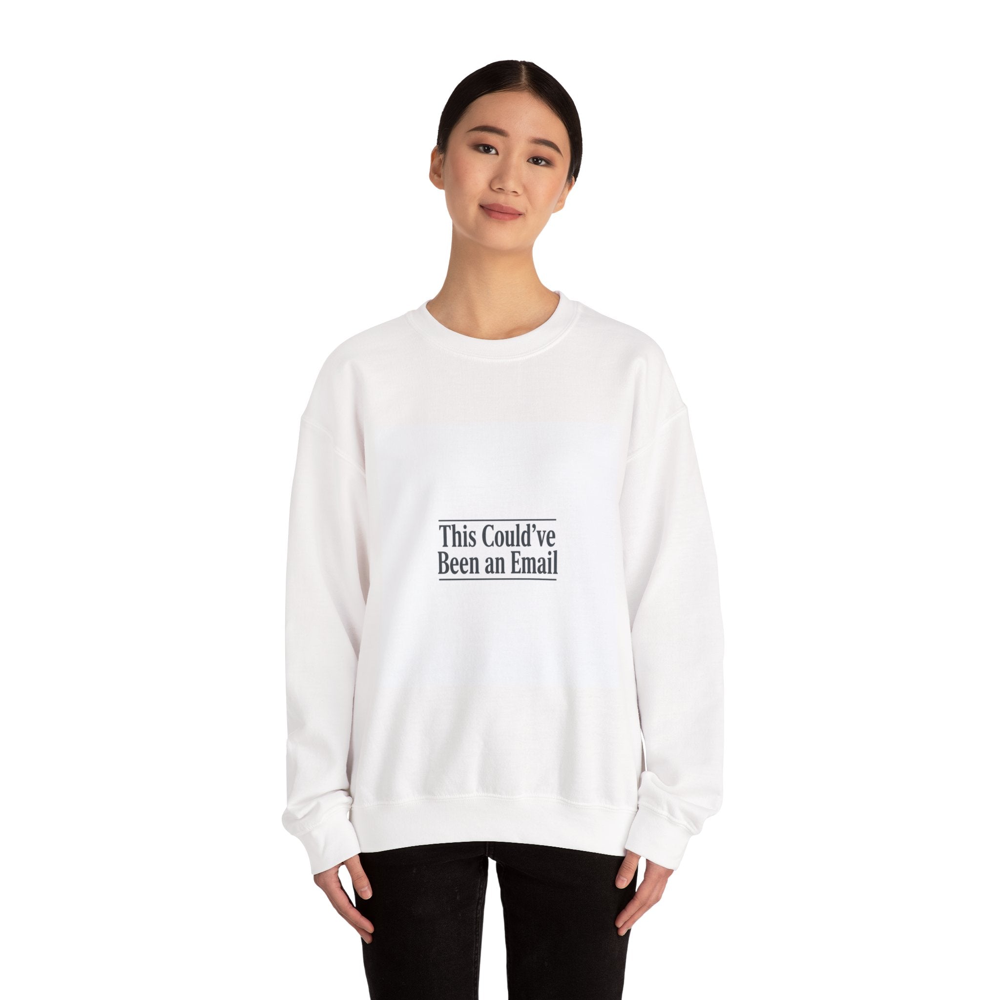 This Could've Been an Email Sweatshirt | Meeting Humor, Office Meme