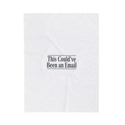 This Could’ve Been an Email Velveteen Blanket | Meeting Meme, Office Humor