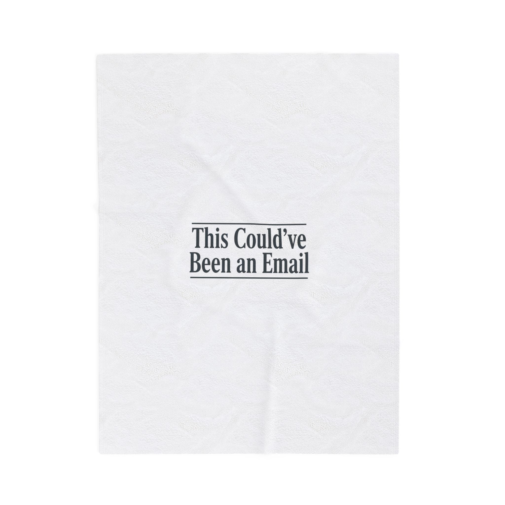 This Could’ve Been an Email Velveteen Blanket | Meeting Meme, Office Humor