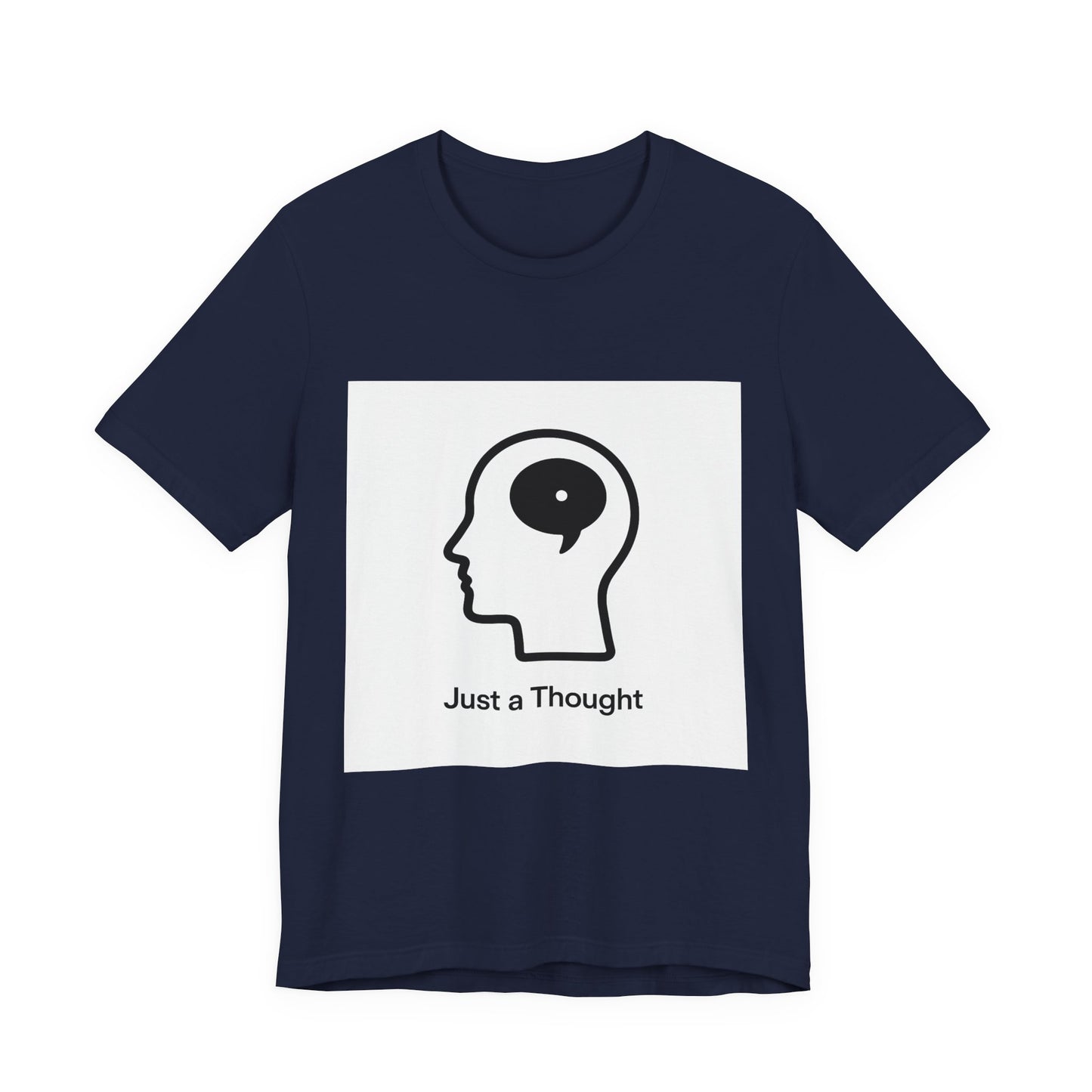 Just a Thought T-Shirt — Minimalist Head & Thought Bubble Tee