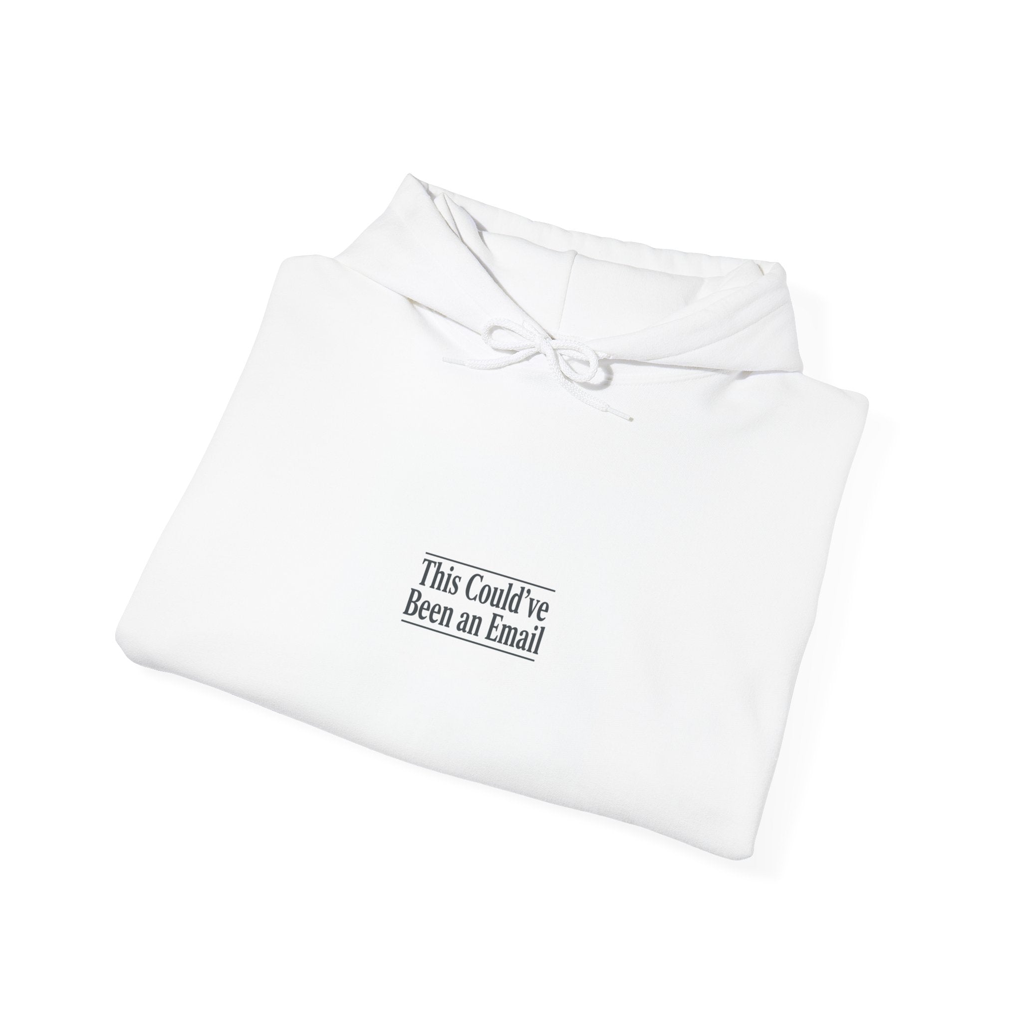 This Could've Been an Email Hoodie | meeting meme, office humor