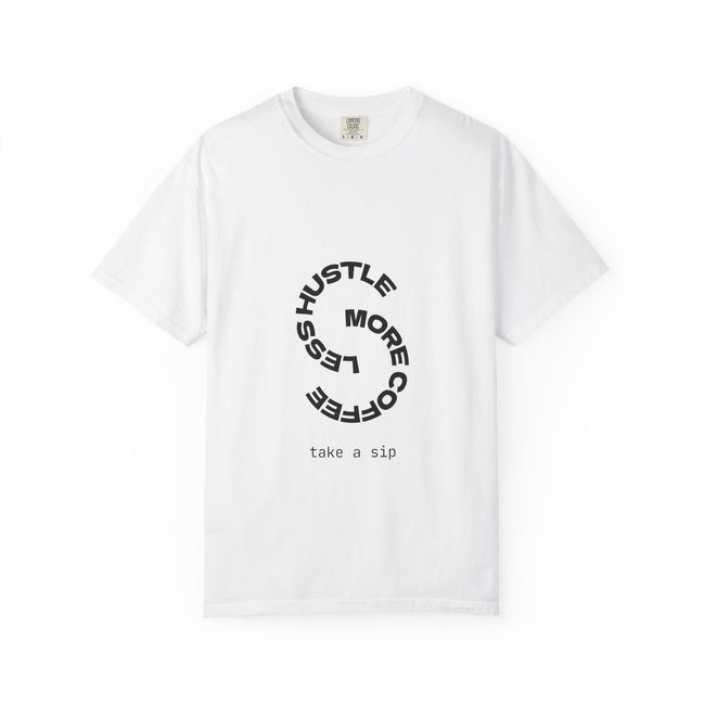 T-Shirt — "Hustle Less, More Coffee" Circular Graphic Tee (take a sip)