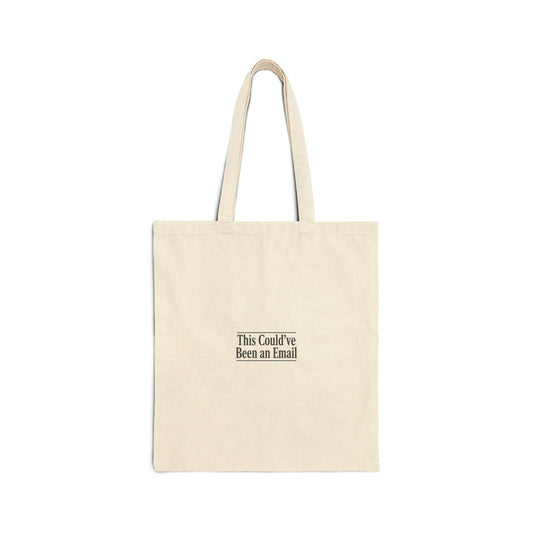 This Could've Been an Email Tote | Meeting Meme, Office Humor, Minimal Typography