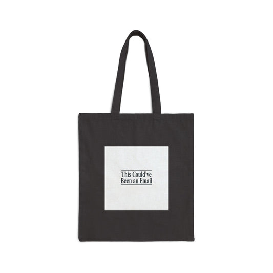 This Could've Been an Email Tote | Meeting Meme, Office Humor, Minimal Typography