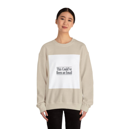 This Could've Been an Email Sweatshirt | Meeting Humor, Office Meme