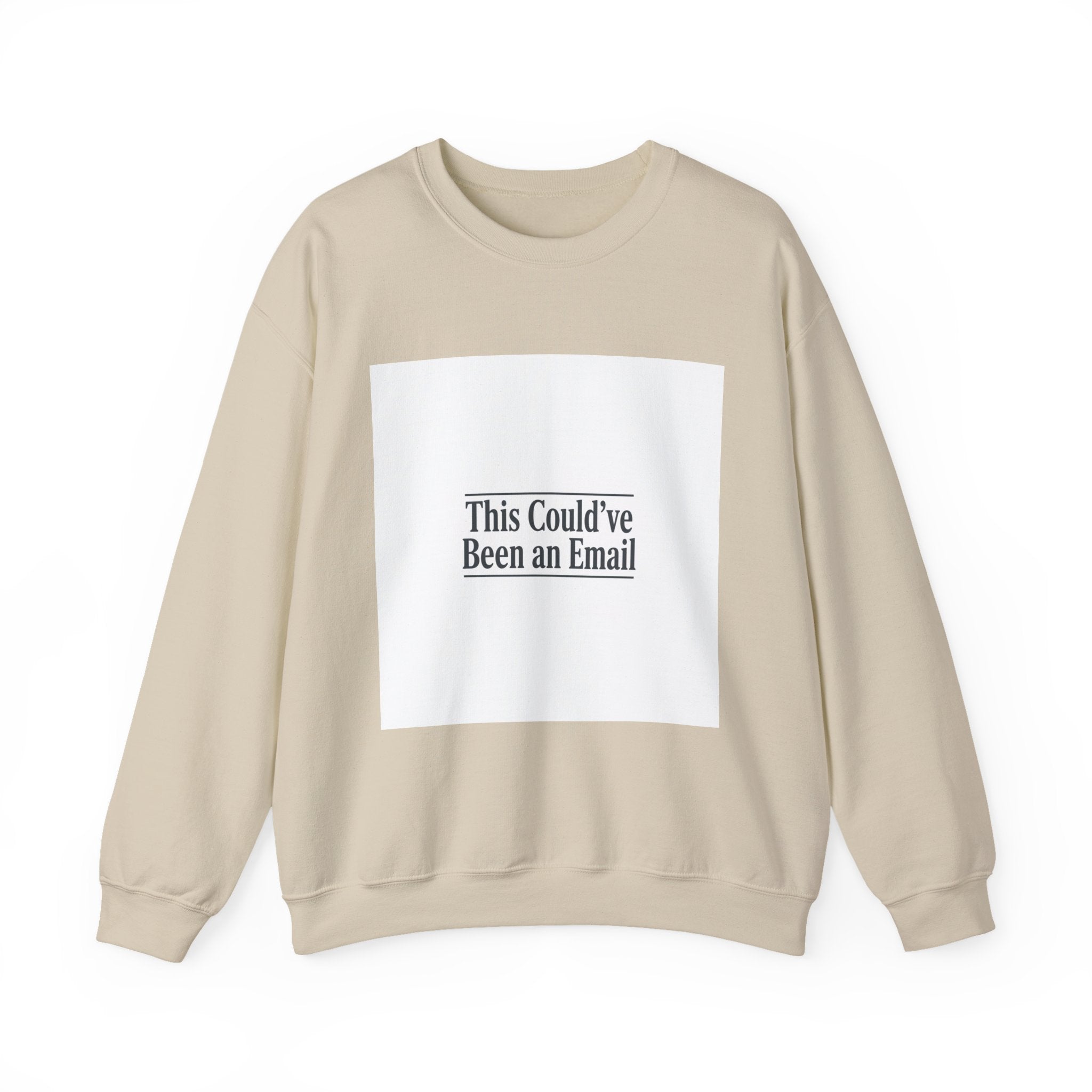 This Could've Been an Email Sweatshirt | Meeting Humor, Office Meme